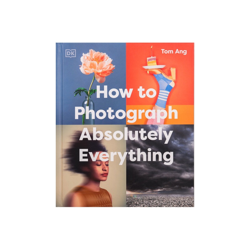 How to Photograph Absolutely Everything