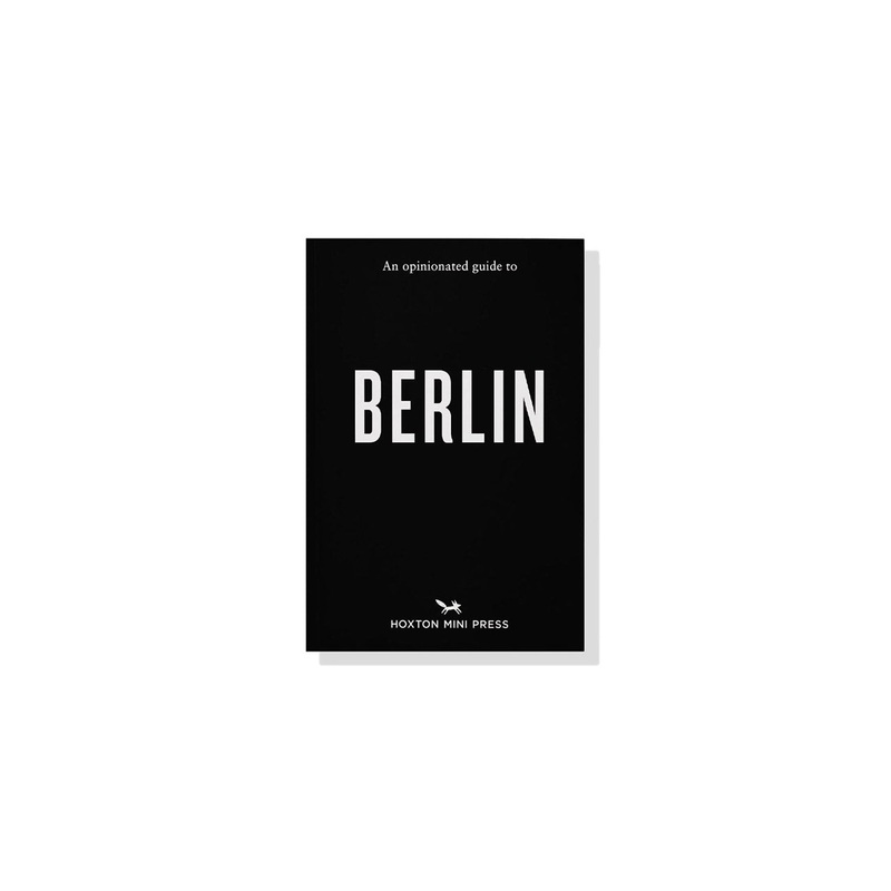 An Opinionated Guide to Berlin