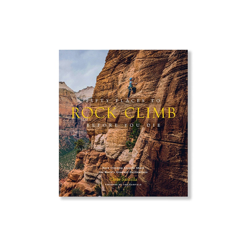 Fifty Places to Rock Climb Before You Die