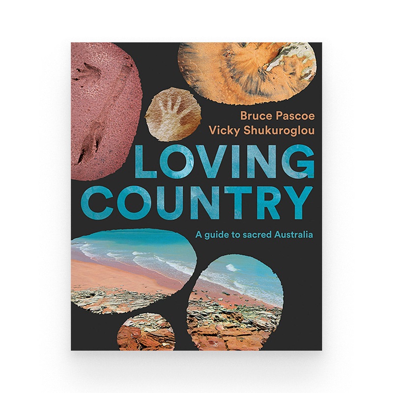Loving Country: A Guide to Sacred Australia