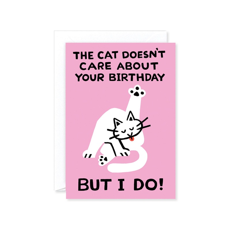 The Cat Doesn’t Care Birthday Card