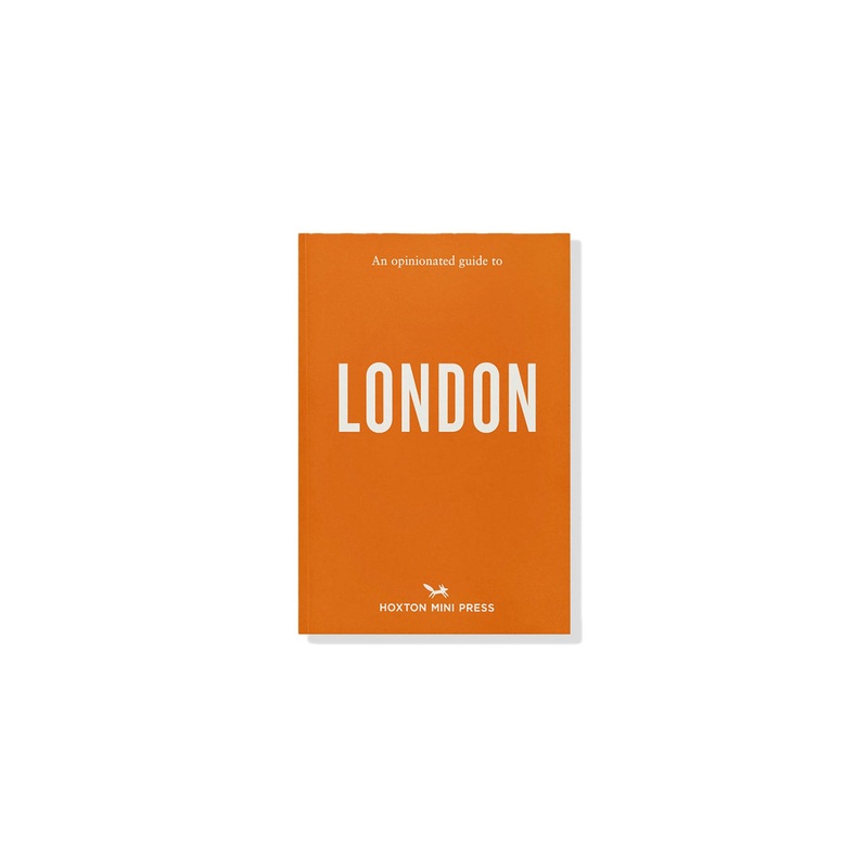 An Opinionated Guide to London