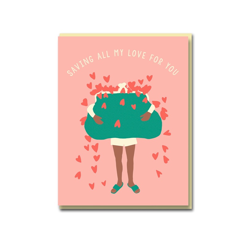 Saving All My Love For You Greeting Card