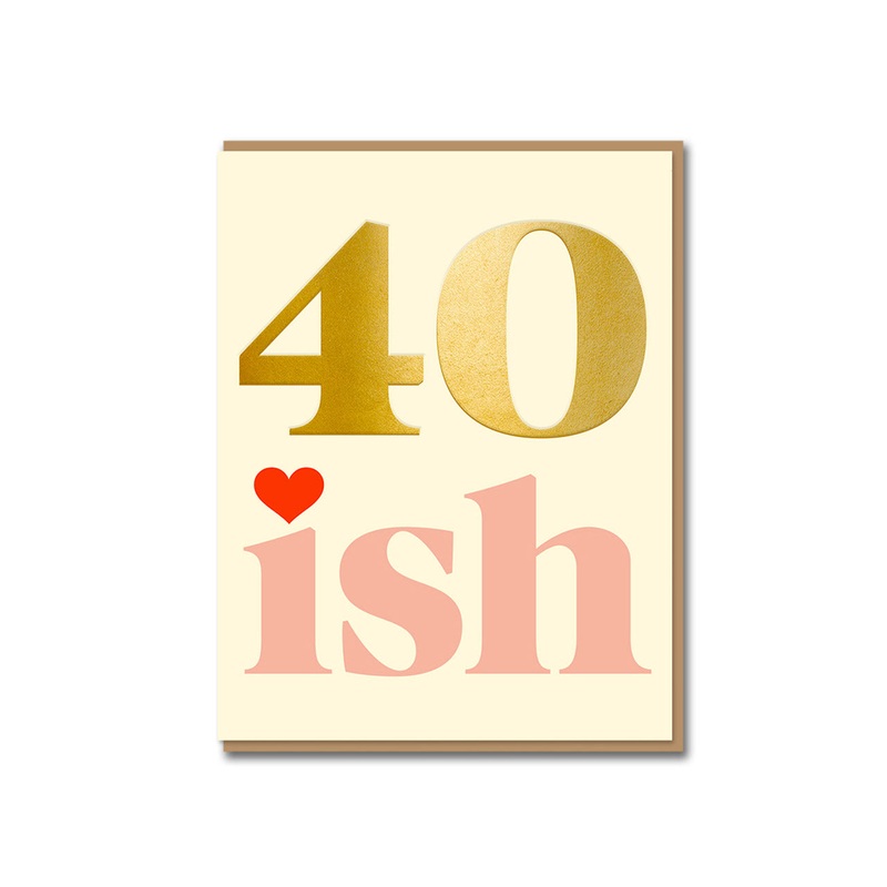 40ish Greeting Card