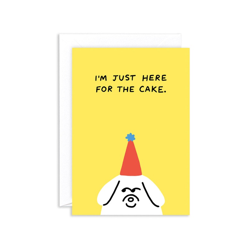 I’m Just Here For The Cake Greeting Card